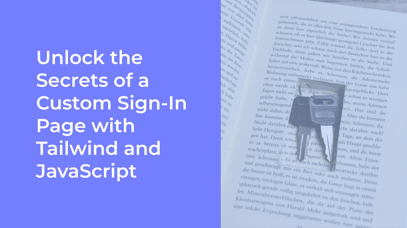 Unlock the Secrets of a Custom Sign-In Page with Tailwind and JavaScript